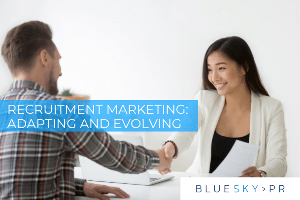 Recruiters - Marketers are in high demand / short supply! | BlueSky PR