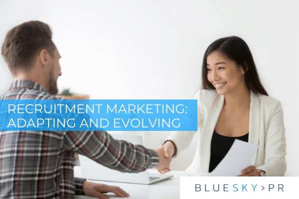 Adapting and evolving recruitment marketing